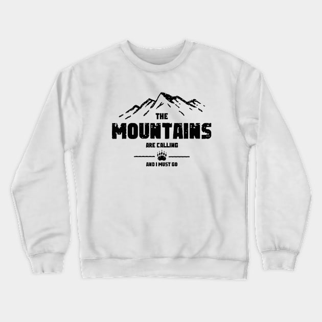 The Mountains Are Calling And I Must Go Crewneck Sweatshirt by family.d